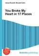 You Broke My Heart in 17 Places, Jesse Russell,Ronald Cohn 