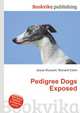 Pedigree Dogs Exposed, Jesse Russell,Ronald Cohn 