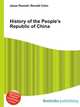 History of the People's Republic of China, Jesse Russell,Ronald Cohn 