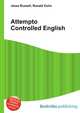 Attempto Controlled English, Jesse Russell,Ronald Cohn 