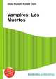 Vampires: Los Muertos, Jesse Russell,Ronald Cohn 