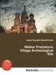 Walker Prehistoric Village Archeological Site, Jesse Russell,Ronald Cohn 