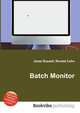 Batch Monitor, Jesse Russell,Ronald Cohn 