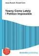 Yawny Come Lately / Petition Impossible, Jesse Russell,Ronald Cohn 