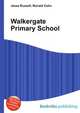 Walkergate Primary School, Jesse Russell,Ronald Cohn 