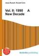 Vol. II: 1990 A New Decade, Jesse Russell,Ronald Cohn 