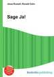 Sage Ja!, Jesse Russell,Ronald Cohn 