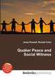 Quaker Peace and Social Witness, Jesse Russell,Ronald Cohn 