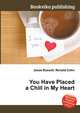 You Have Placed a Chill in My Heart, Jesse Russell,Ronald Cohn 