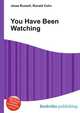 You Have Been Watching, Jesse Russell,Ronald Cohn 