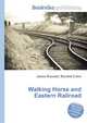 Walking Horse and Eastern Railroad, Jesse Russell,Ronald Cohn 