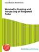 Volumetric Imaging and Processing of Integrated Radar, Jesse Russell,Ronald Cohn 