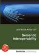 Semantic interoperability, Jesse Russell,Ronald Cohn 