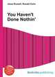 You Haven't Done Nothin', Jesse Russell,Ronald Cohn 