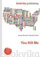 You Kill Me, Jesse Russell,Ronald Cohn 
