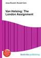 Van Helsing: The London Assignment, Jesse Russell,Ronald Cohn 