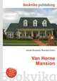 Van Horne Mansion, Jesse Russell,Ronald Cohn 