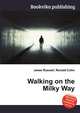 Walking on the Milky Way, Jesse Russell,Ronald Cohn 
