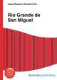 Rio Grande de San Miguel, Jesse Russell,Ronald Cohn 