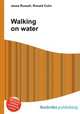 Walking on water, Jesse Russell,Ronald Cohn 