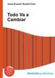 Todo Va a Cambiar, Jesse Russell,Ronald Cohn 
