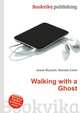 Walking with a Ghost, Jesse Russell,Ronald Cohn 