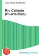 Rio Caliente (Puerto Rico), Jesse Russell,Ronald Cohn 