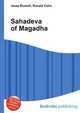 Sahadeva of Magadha, Jesse Russell,Ronald Cohn 