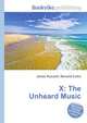 X: The Unheard Music, Jesse Russell,Ronald Cohn 