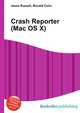 Crash Reporter (Mac OS X), Jesse Russell,Ronald Cohn 