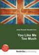 You Like Me Too Much, Jesse Russell,Ronald Cohn 
