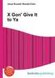X Gon' Give It to Ya, Jesse Russell,Ronald Cohn 