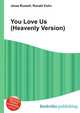 You Love Us (Heavenly Version), Jesse Russell,Ronald Cohn 