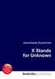 X Stands for Unknown, Jesse Russell,Ronald Cohn 