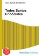 Todos Santos Chocolates, Jesse Russell,Ronald Cohn 
