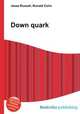 Down quark, Jesse Russell,Ronald Cohn 