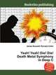 Yeah! Yeah! Die! Die! Death Metal Symphony in Deep C, Jesse Russell,Ronald Cohn 