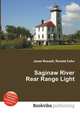 Saginaw River Rear Range Light, Jesse Russell,Ronald Cohn 