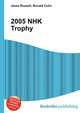 2005 NHK Trophy, Jesse Russell,Ronald Cohn 