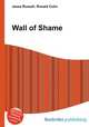 Wall of Shame, Jesse Russell,Ronald Cohn 