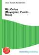 Rio Canas (Mayaguez, Puerto Rico), Jesse Russell,Ronald Cohn 