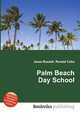 Palm Beach Day School, Jesse Russell,Ronald Cohn 