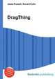 DragThing, Jesse Russell,Ronald Cohn 