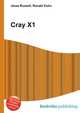 Cray X1, Jesse Russell,Ronald Cohn 