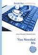 You Needed Me, Jesse Russell,Ronald Cohn 