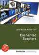 Enchanted Scepters, Jesse Russell,Ronald Cohn 