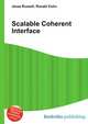 Scalable Coherent Interface, Jesse Russell,Ronald Cohn 