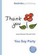 You Say Party, Jesse Russell,Ronald Cohn 