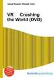 VR Crushing the World (DVD), Jesse Russell,Ronald Cohn 