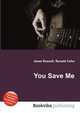 You Save Me, Jesse Russell,Ronald Cohn 